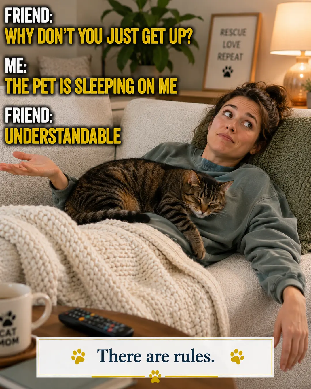 A woman remains awkwardly trapped on the sofa because her cat is peacefully sleeping on her, and everyone understands the rule.