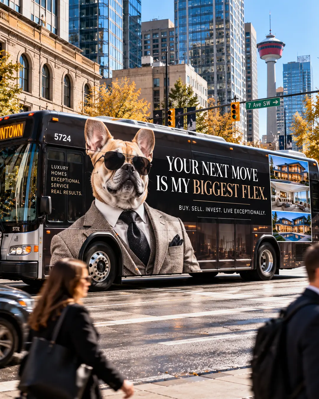 A city bus in downtown Calgary features a French Bulldog realtor in sunglasses and a tailored suit, advertising luxury homes with a bold slogan.